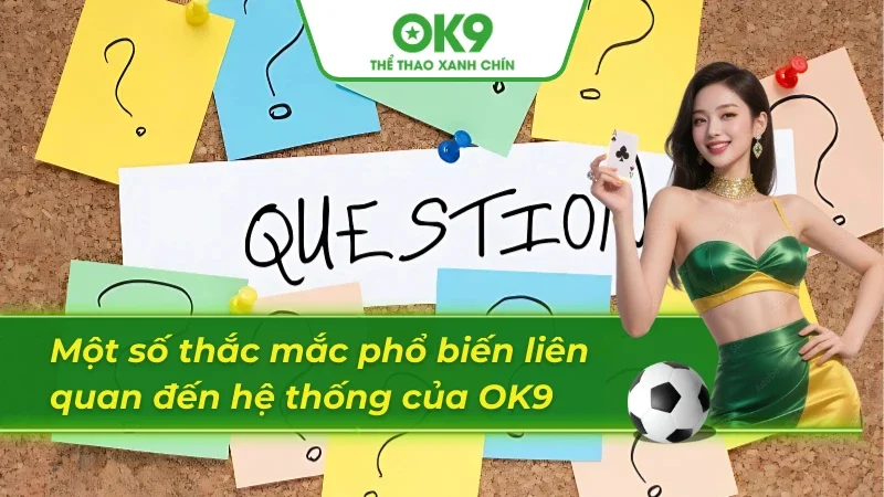 Những câu hỏi liên quan đến hệ thống nhà cái