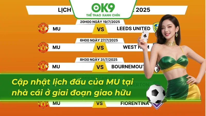 Lịch thi đấu Mu ở giai đoạn giao hữu tại nhà cái 