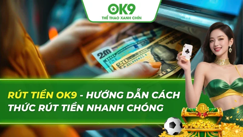 Rút Tiền OK9