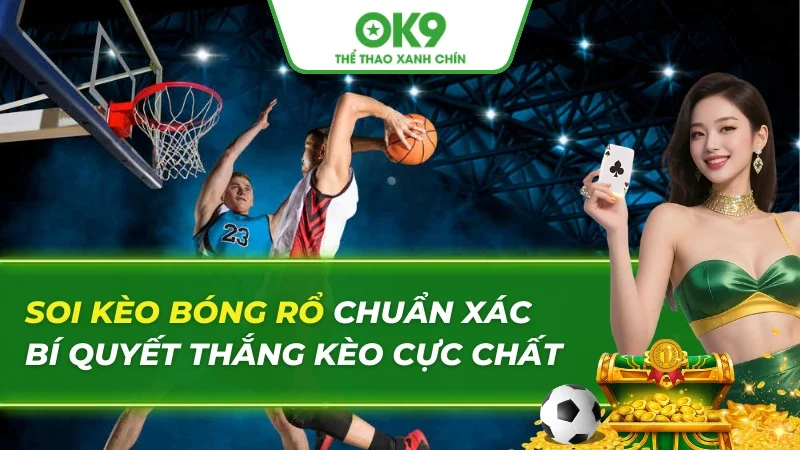 Soi Kèo Bóng Rổ