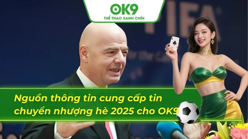 Những nguồn cung cấp tin chuyển nhượng cho OK9